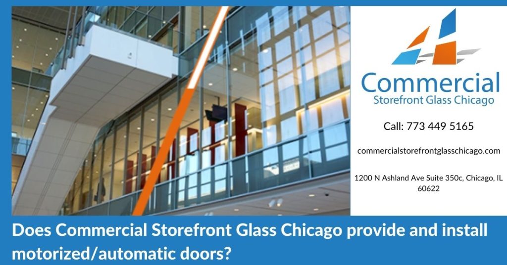 Does Commercial Storefront Glass Chicago provide and install motorized