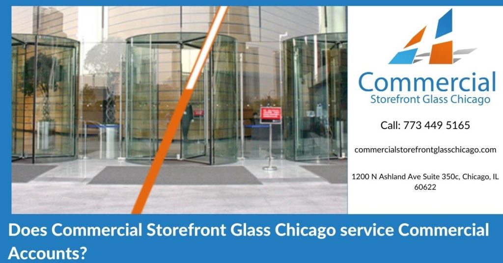 Does Commercial Storefront Glass Chicago service commercial accounts